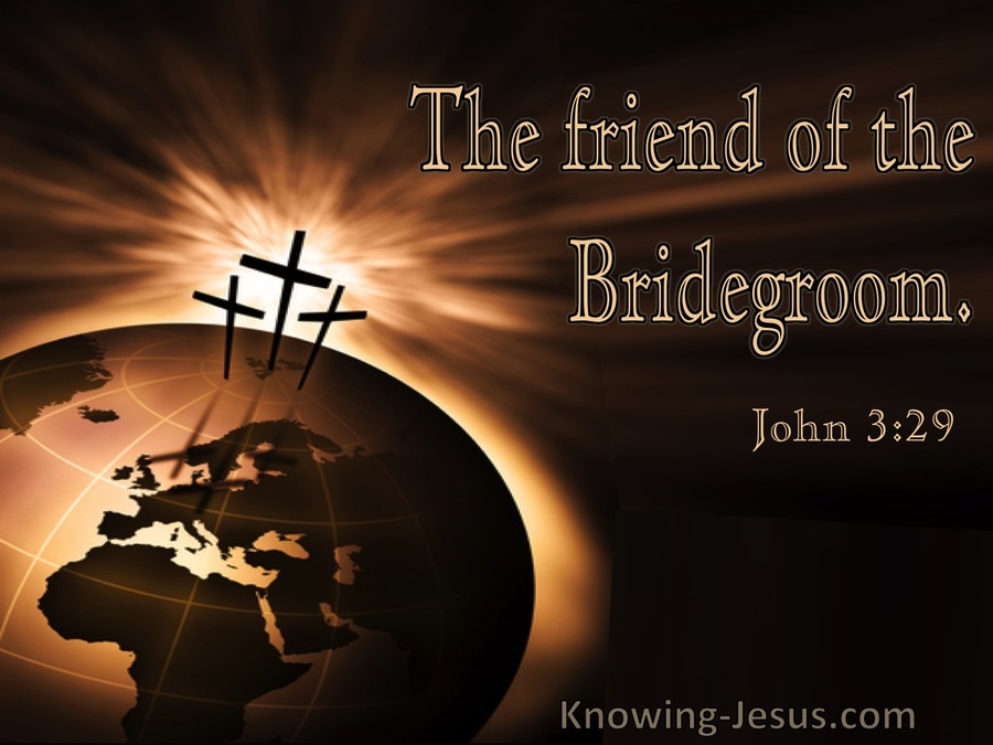 John 3:29 The Friend Of The Bridegroom (utmost)03:25